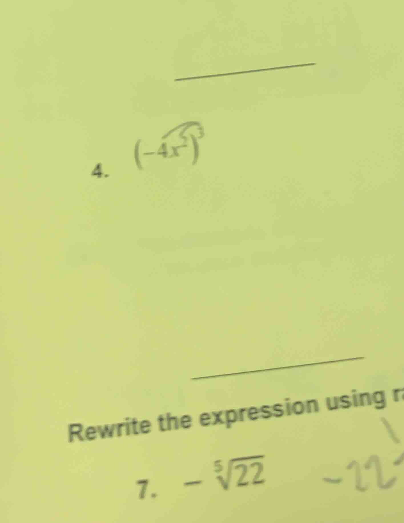 4. $(-4x^2)^3$ rewrite the expression using r 7. $-sqrt5{22}$