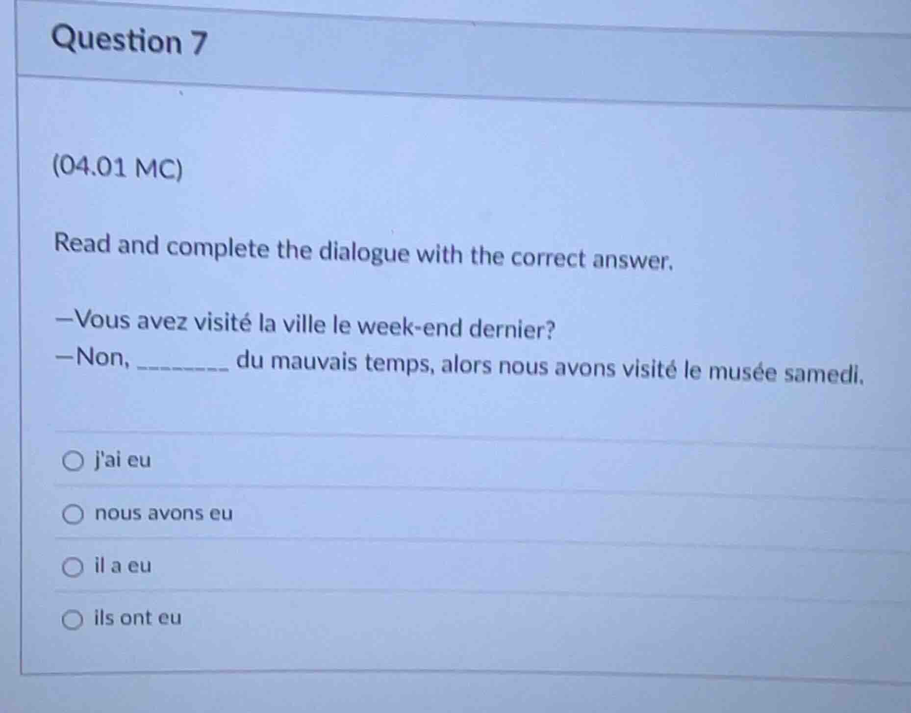 question 7 (04.01 mc) read and complete the dialogue with the correct a…