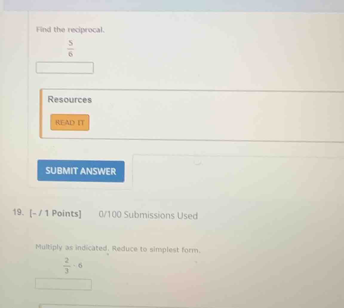 find the reciprocal.$\frac{5}{6}$resourcesread itsubmit answer19. -/1 p…