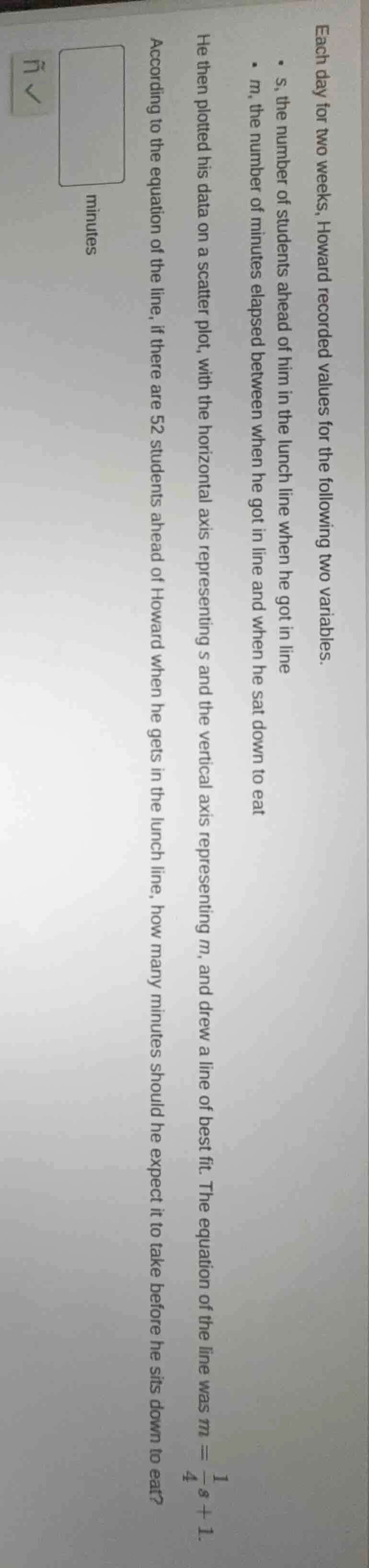 each day for two weeks, howard recorded values for the following two va…