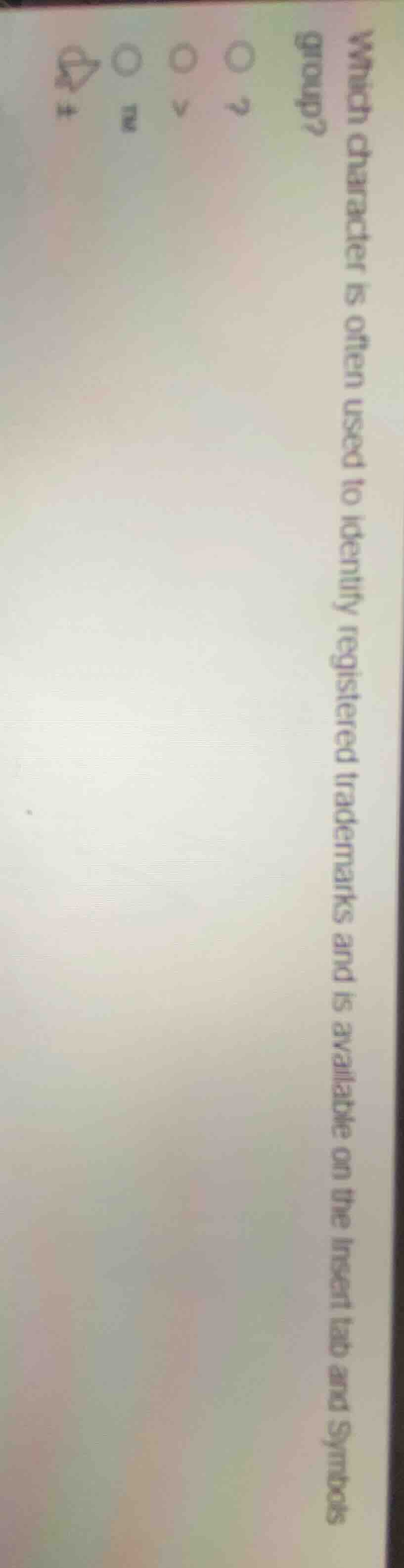 which character is often used to identify registered trademarks and is …