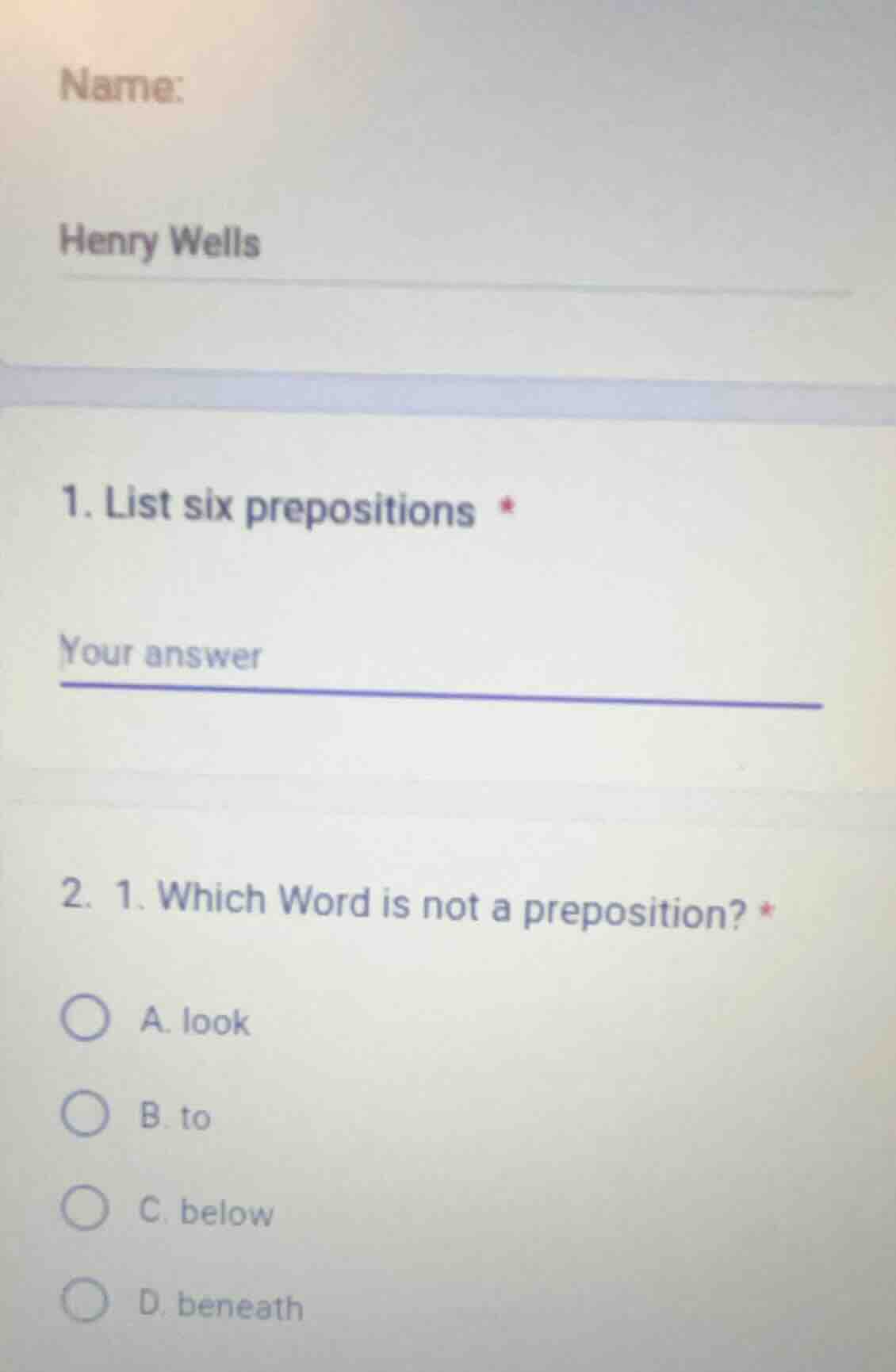 name: henry wells 1. list six prepositions * your answer 2. 1. which wo…