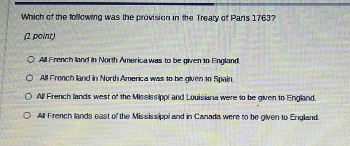 which of the following was the provision in the treaty of paris 1763?(1…