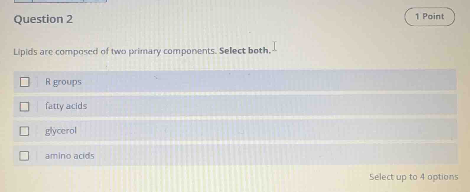 question 2 1 point lipids are composed of two primary components. selec…
