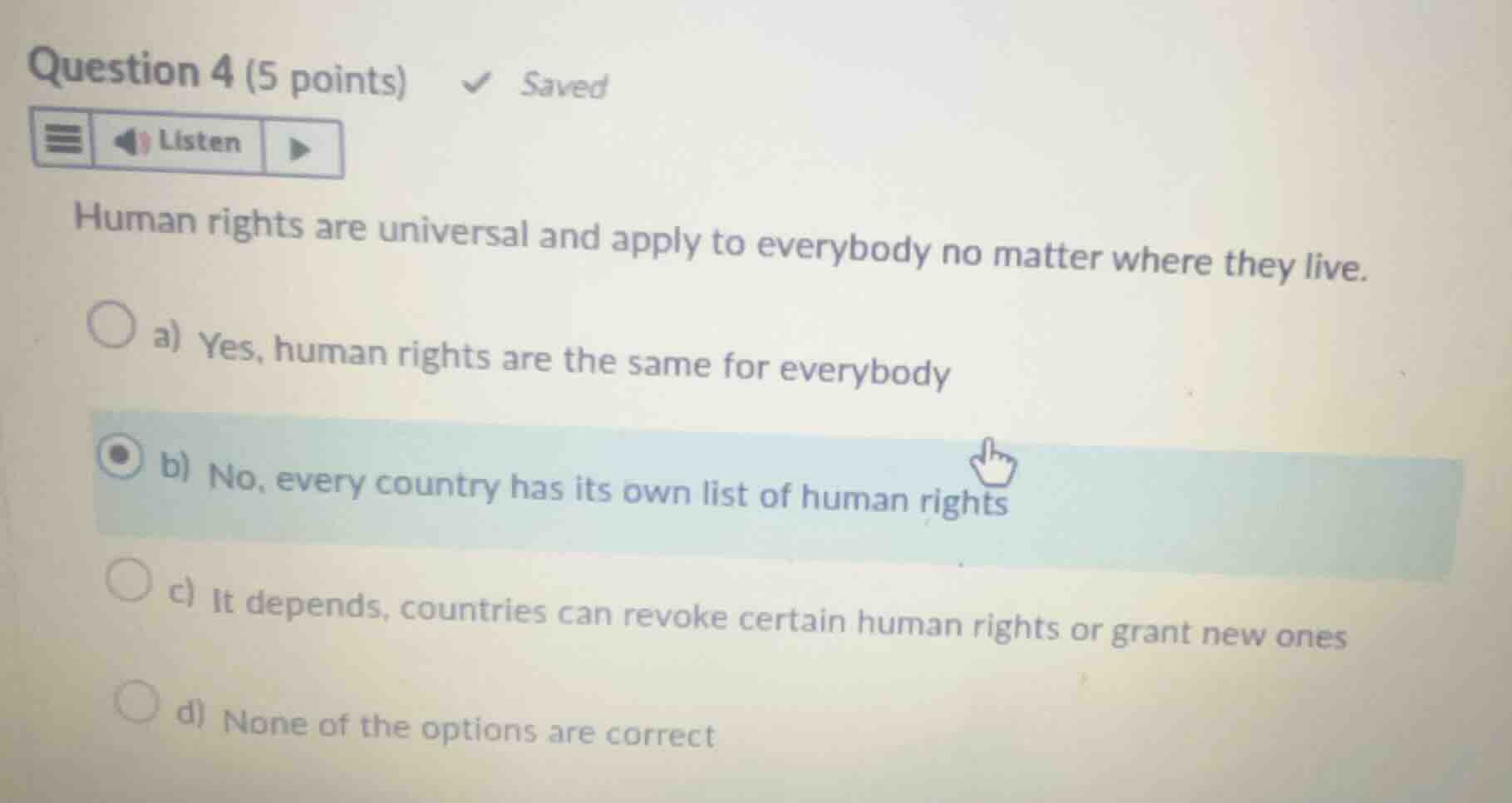 question 4 (5 points) ✓ saved listen human rights are universal and app…