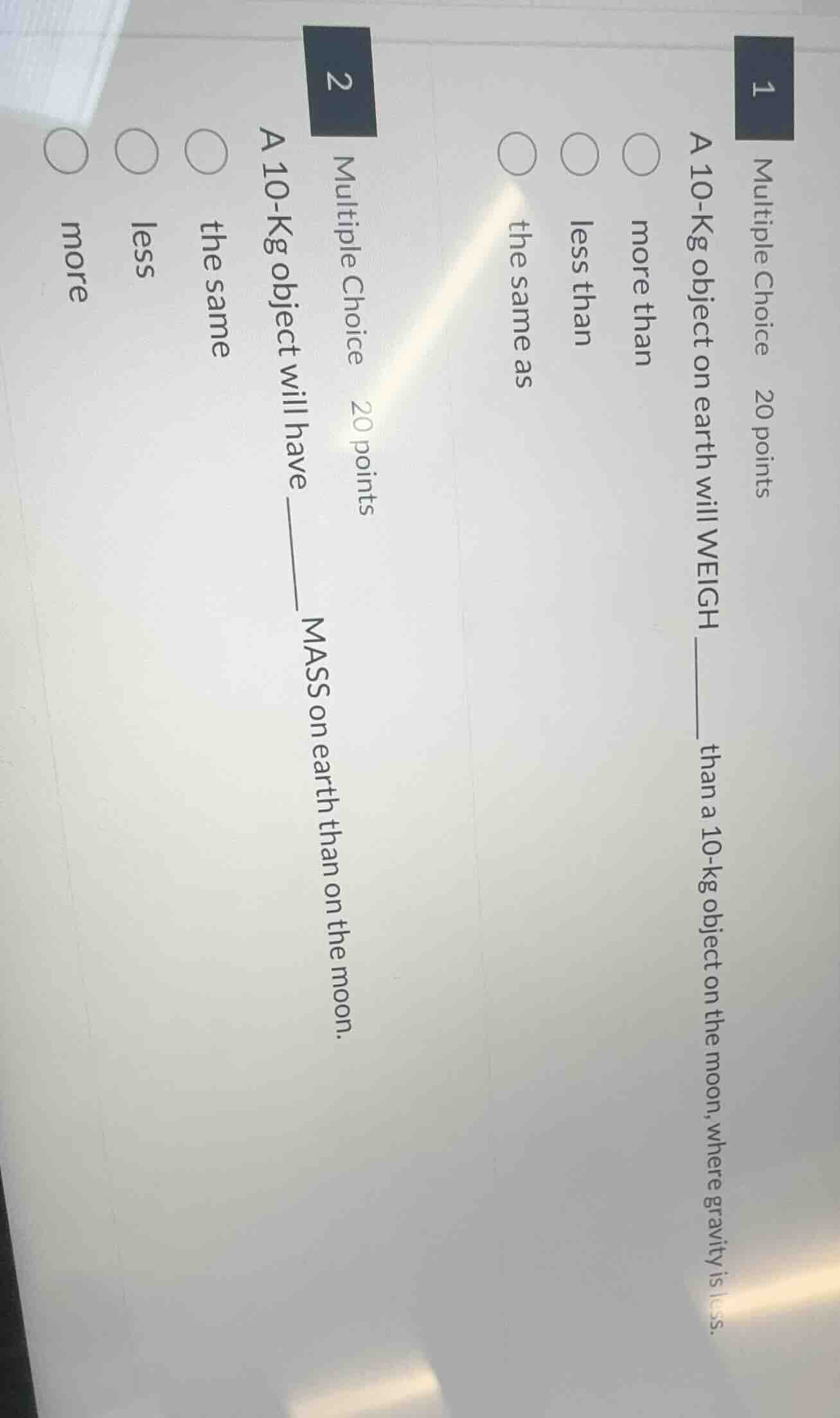 1 multiple choice 20 points a 10-kg object on earth will weigh ______ t…