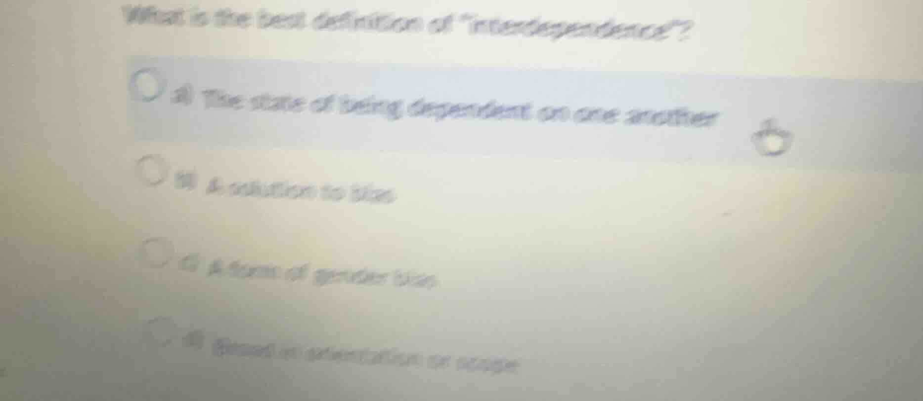 what is the best definition of \interdependence\? a) the state of being…