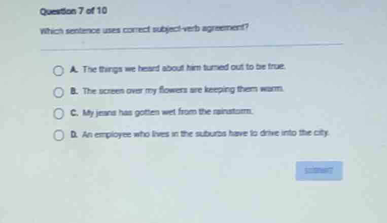 question 7 of 10 which sentence uses correct subject-verb agreement? a.…