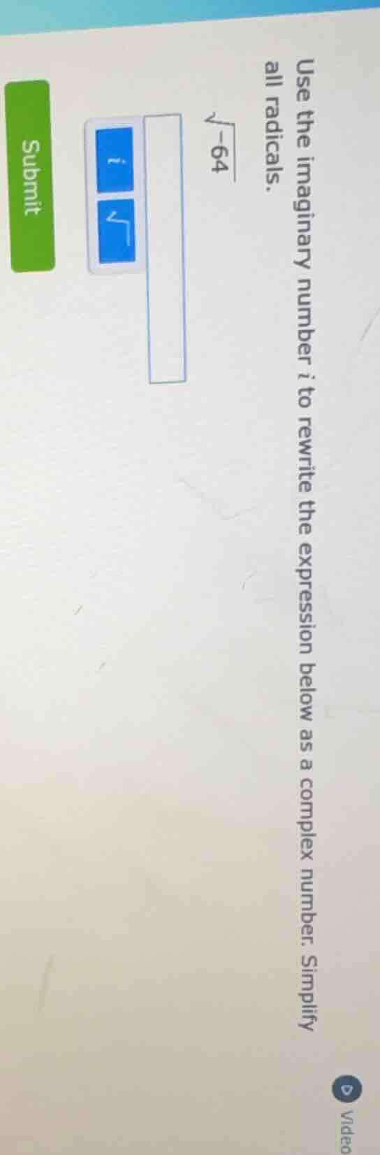 use the imaginary number $i$ to rewrite the expression below as a compl…