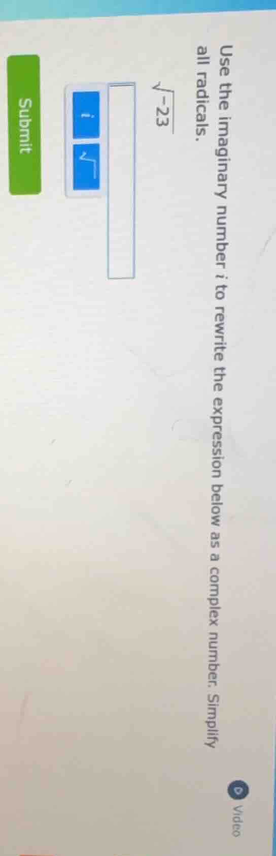 use the imaginary number $i$ to rewrite the expression below as a compl…