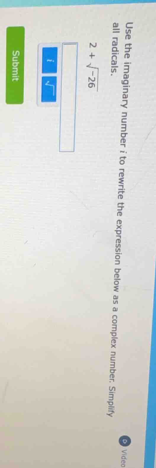 use the imaginary number $i$ to rewrite the expression below as a compl…