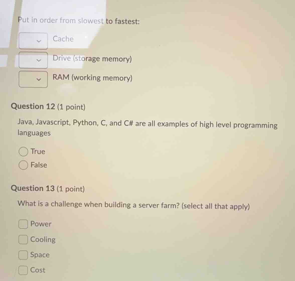 put in order from slowest to fastest:cachedrive (storage memory)ram (wo…