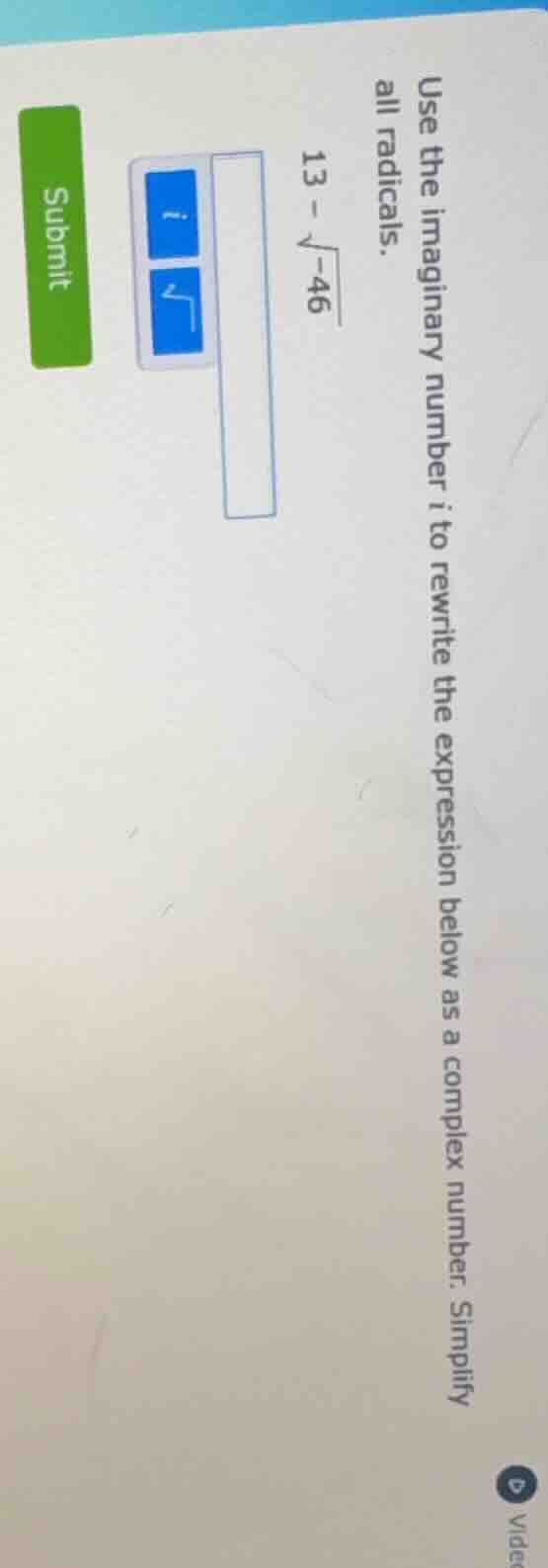 use the imaginary number $i$ to rewrite the expression below as a compl…