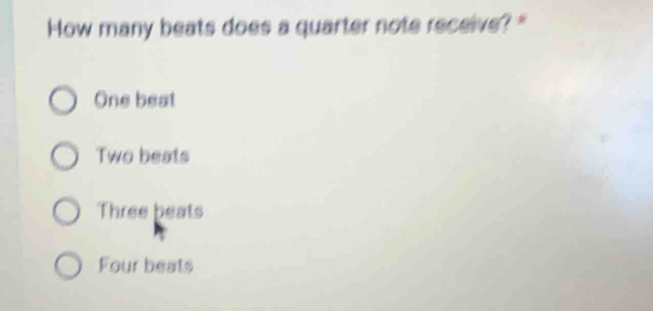 how many beats does a quarter note receive? * one beat two beats three …