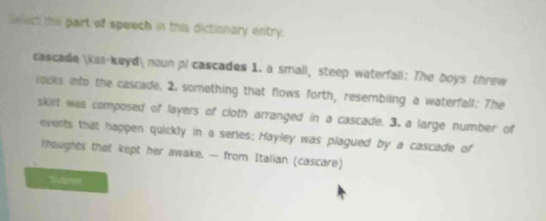 select the part of speech in this dictionary entry. cascade kas-kayd no…