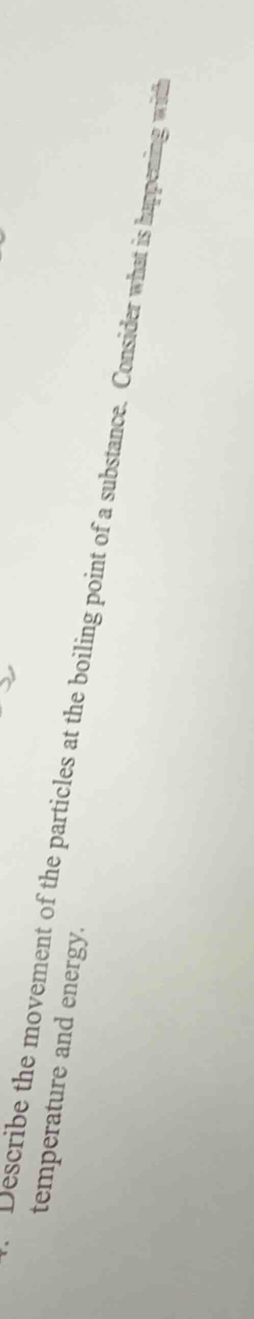 4. describe the movement of the particles at the boiling point of a sub…