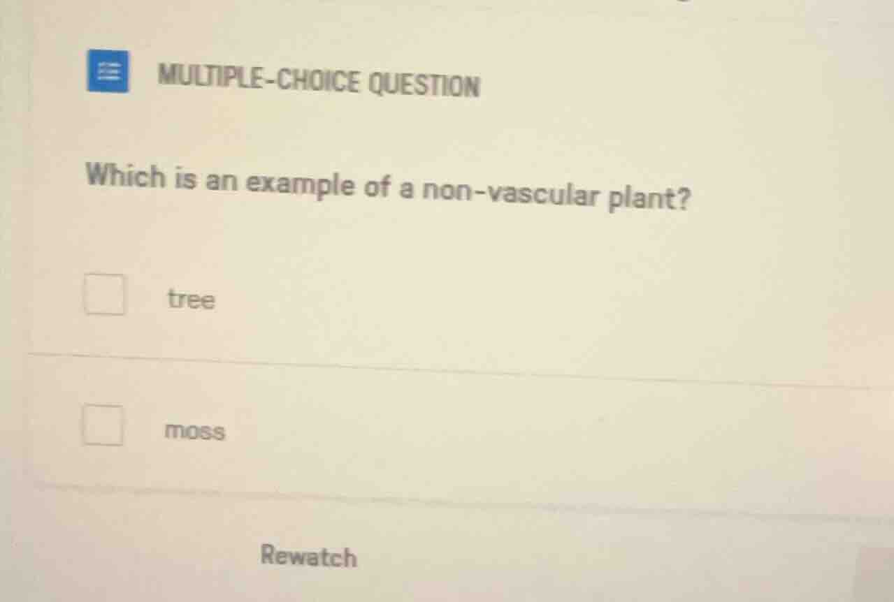 multiple-choice question which is an example of a non-vascular plant? t…