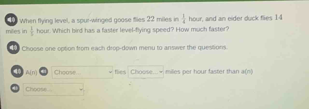 when flying level, a spur-winged goose flies 22 miles in $\frac{1}{4}$ …