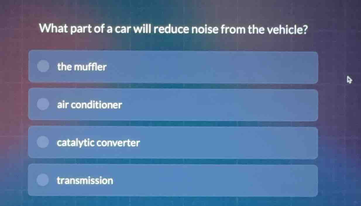 what part of a car will reduce noise from the vehicle? the muffler air …