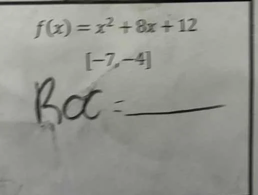 $f(x)=x^{2}+8x+12$ $-7,-4$ $boc = \\underline{\\quad\\quad}$