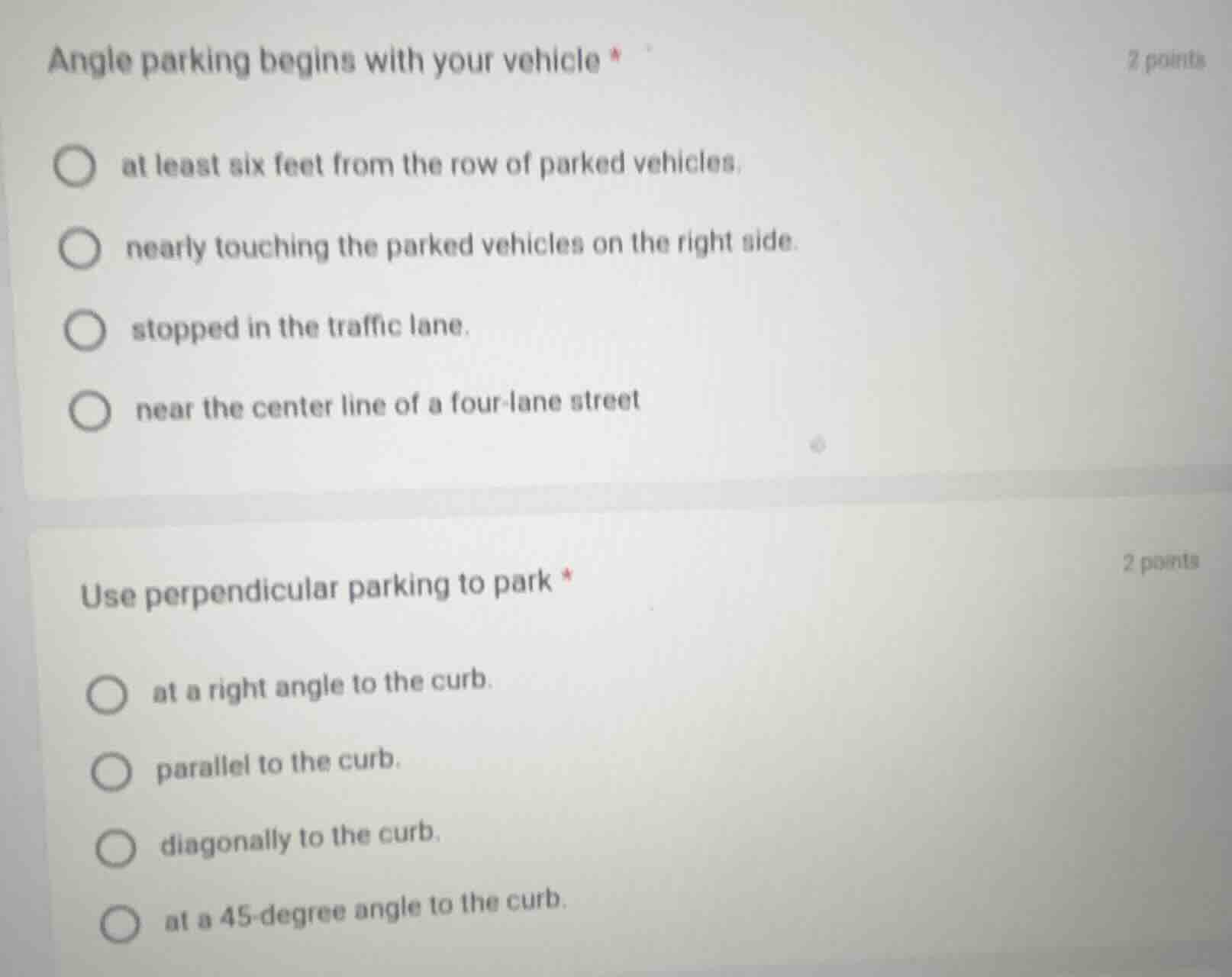 2 points angle parking begins with your vehicle * ○ at least six feet f…