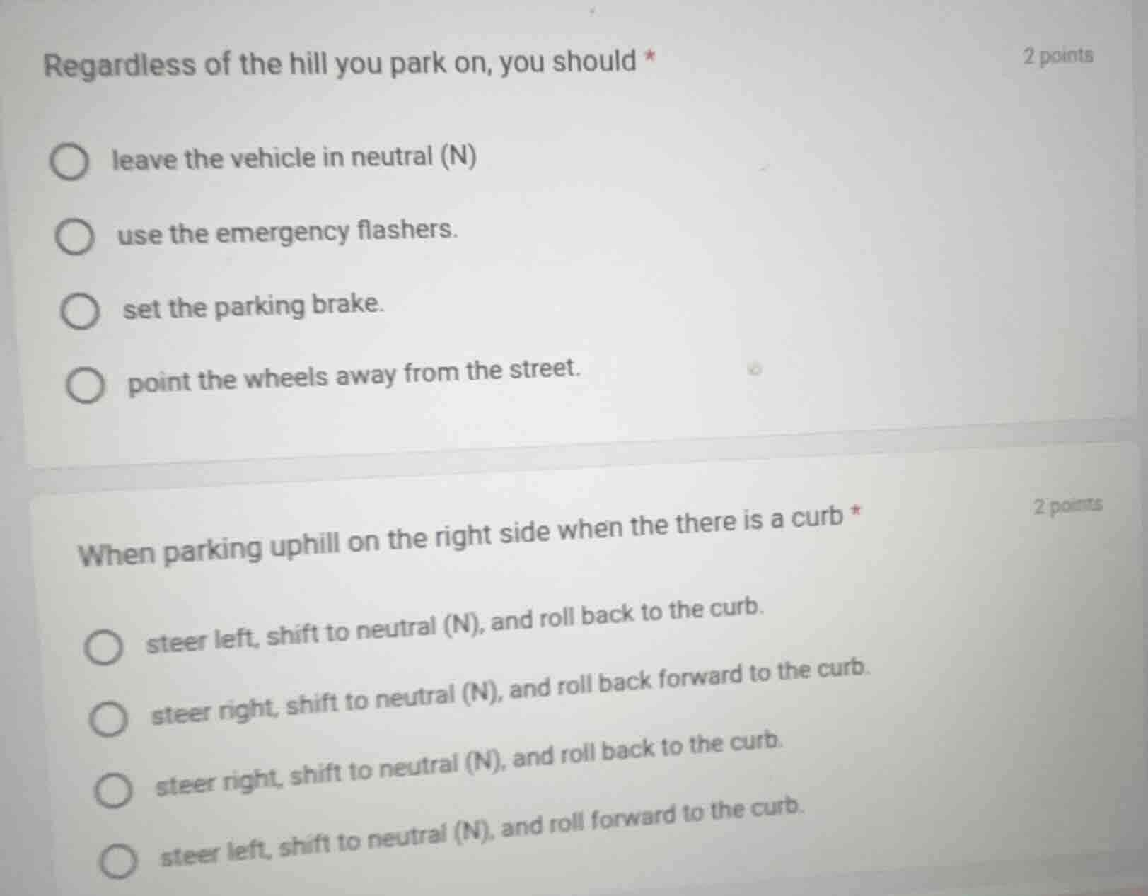 2 points regardless of the hill you park on, you should * leave the veh…