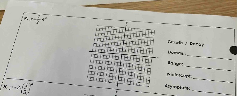 7. $y=\\frac{1}{2}\\cdot4^{x}$ growth / decay domain: ________ range: _…