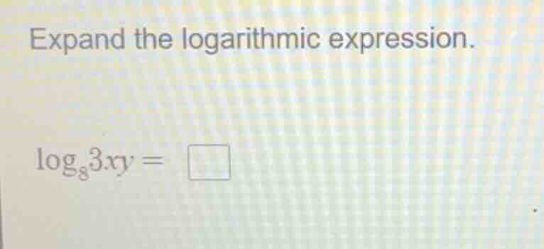 expand the logarithmic expression. $log_{8}3xy = square$