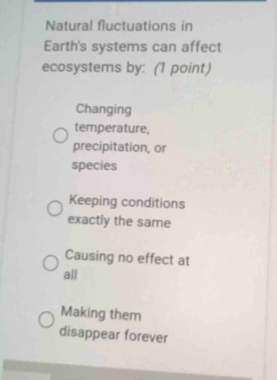 natural fluctuations in earths systems can affect ecosystems by: (1 poi…