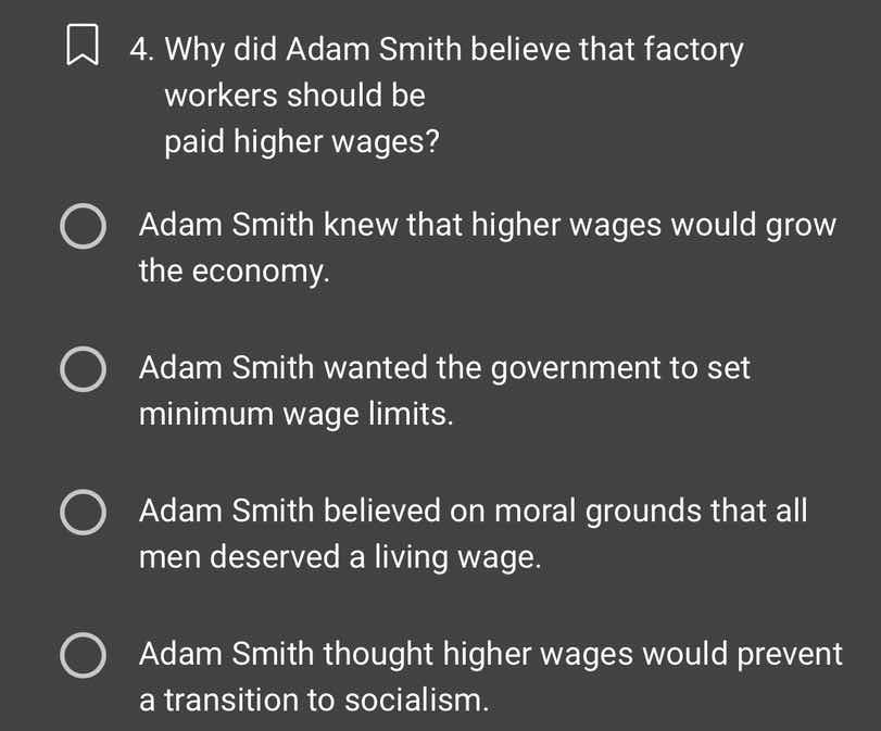 4. why did adam smith believe that factory workers should be paid highe…