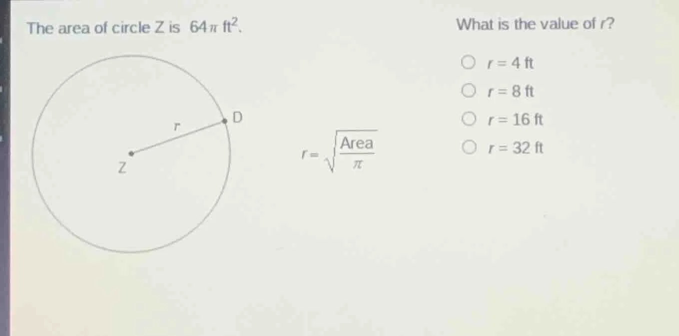 the area of circle z is $64\\pi$ $ft^{2}$. what is the value of $r$? $r…