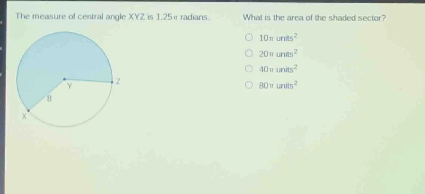 the measure of central angle xyz is $1.25\\pi$ radians. what is the are…