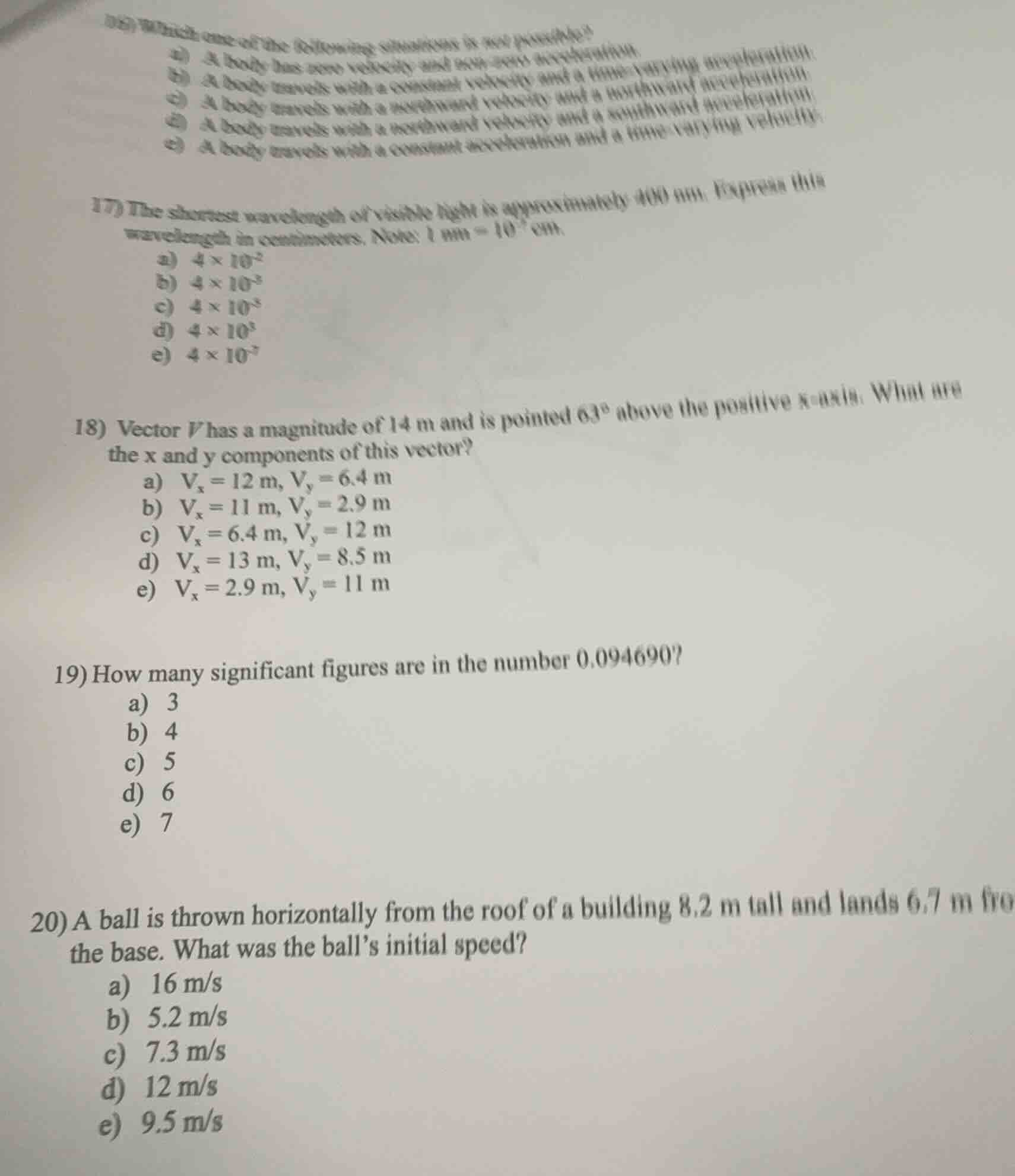 16) which one of the following situations is not possible? a) a body ha…