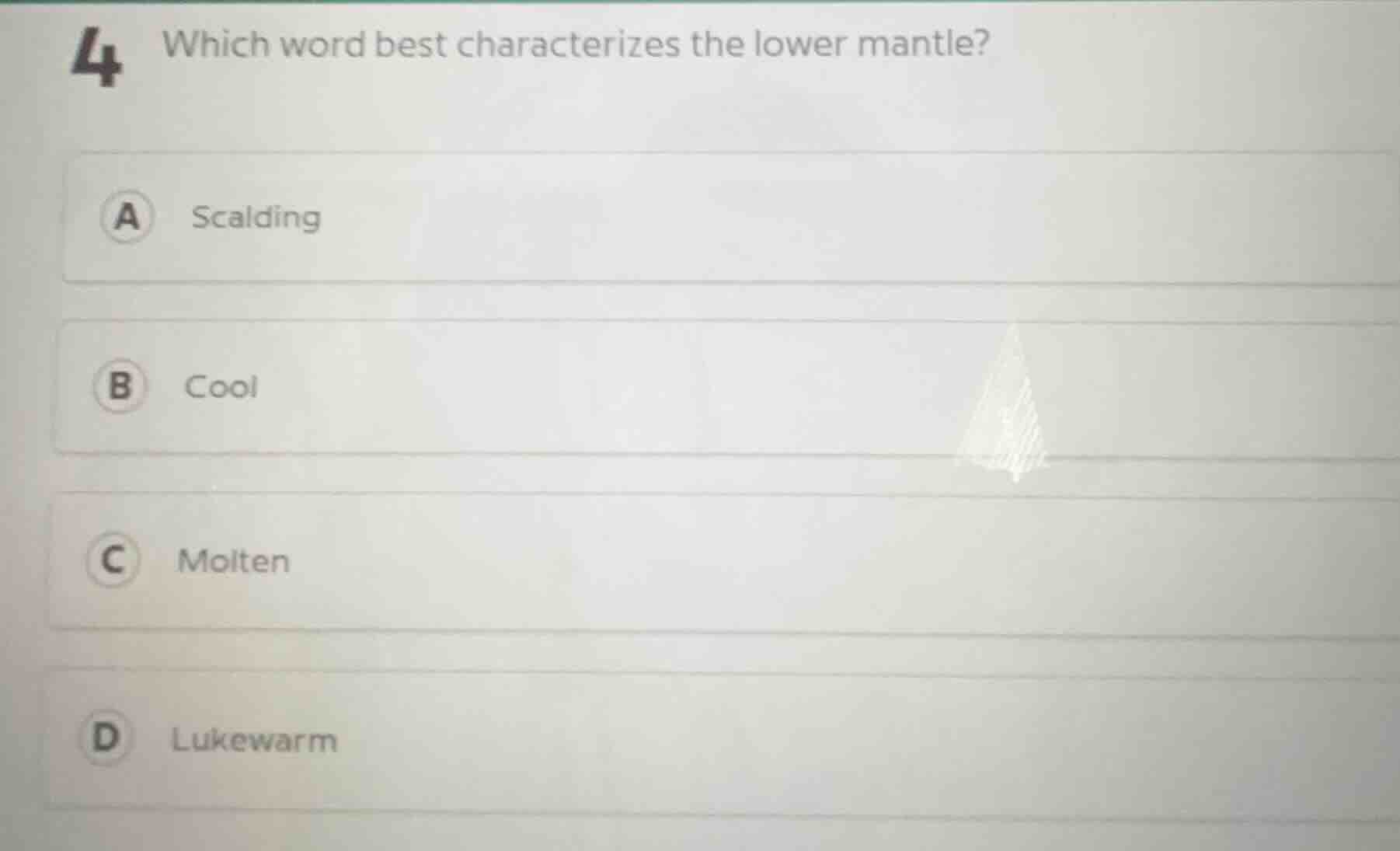 4 which word best characterizes the lower mantle? a scalding b cool c m…