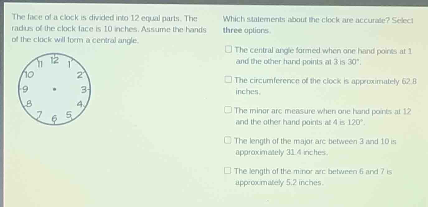 the face of a clock is divided into 12 equal parts. the radius of the c…