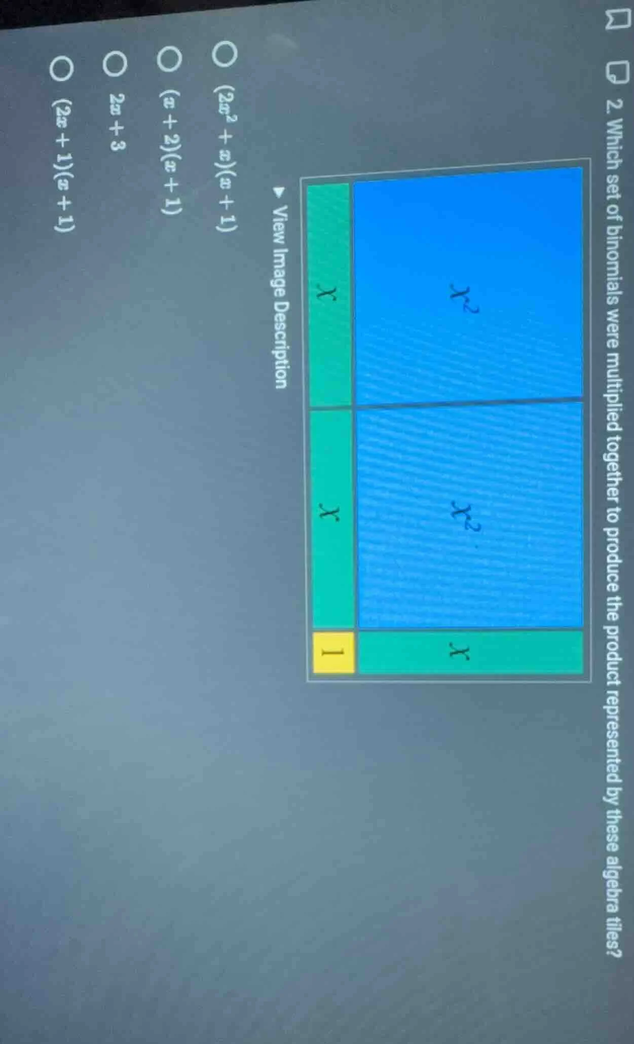 2. which set of binomials were multiplied together to produce the produ…