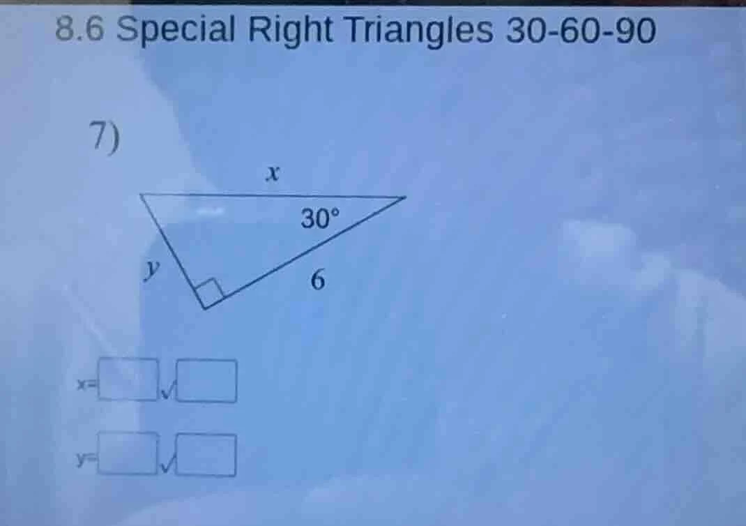 8.6 special right triangles 30-60-90 7) find the values of x and y for …