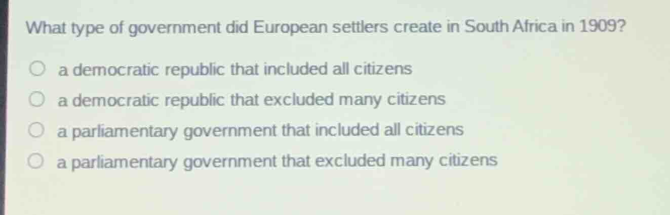 what type of government did european settlers create in south africa in…