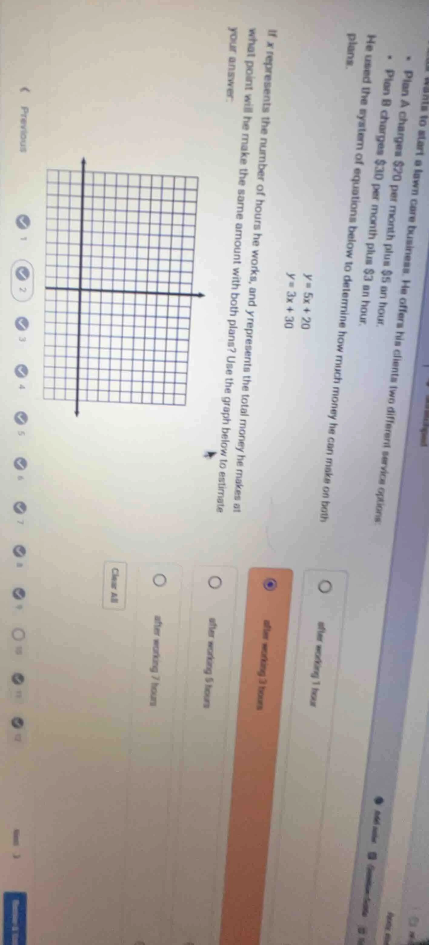 wants to start a lawn care business. he offers his clients two differen…