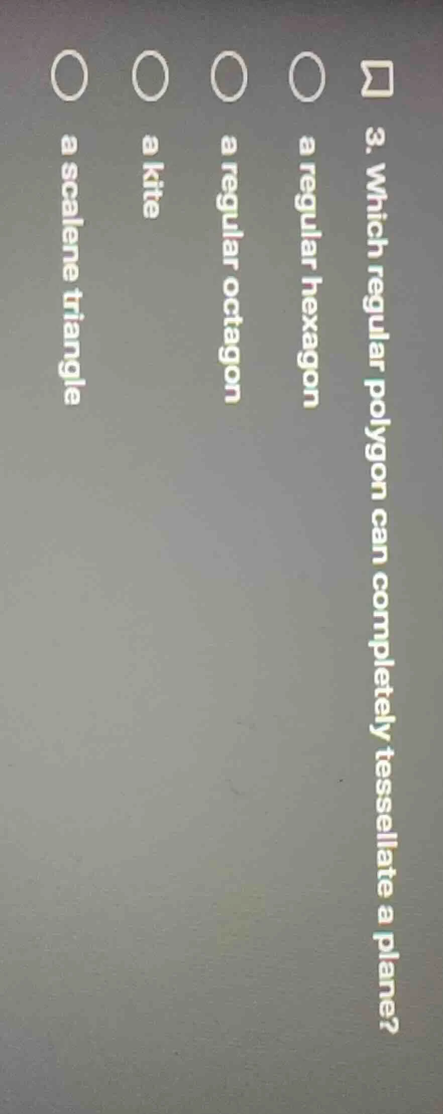 3. which regular polygon can completely tessellate a plane?○ a regular …