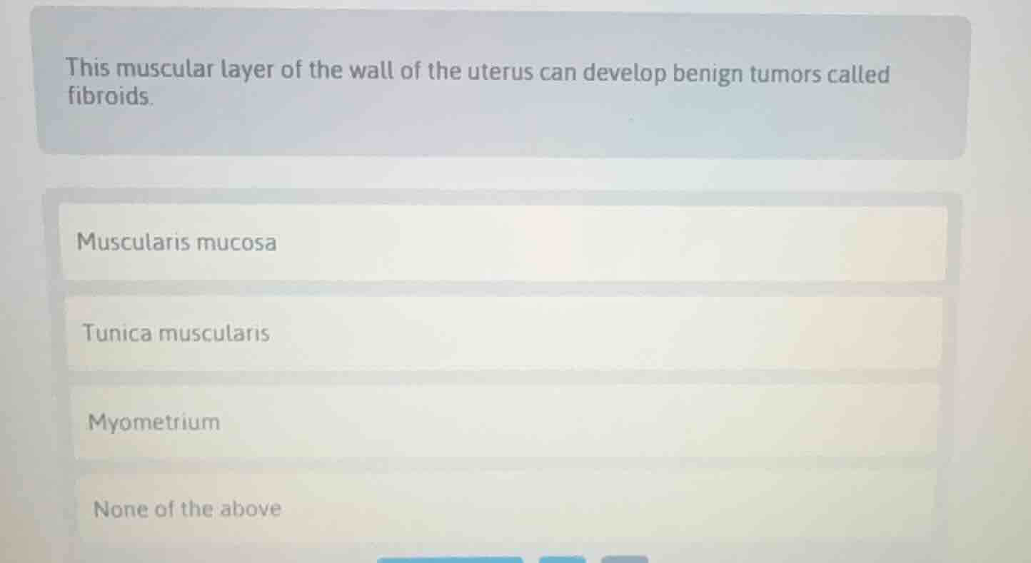 this muscular layer of the wall of the uterus can develop benign tumors…