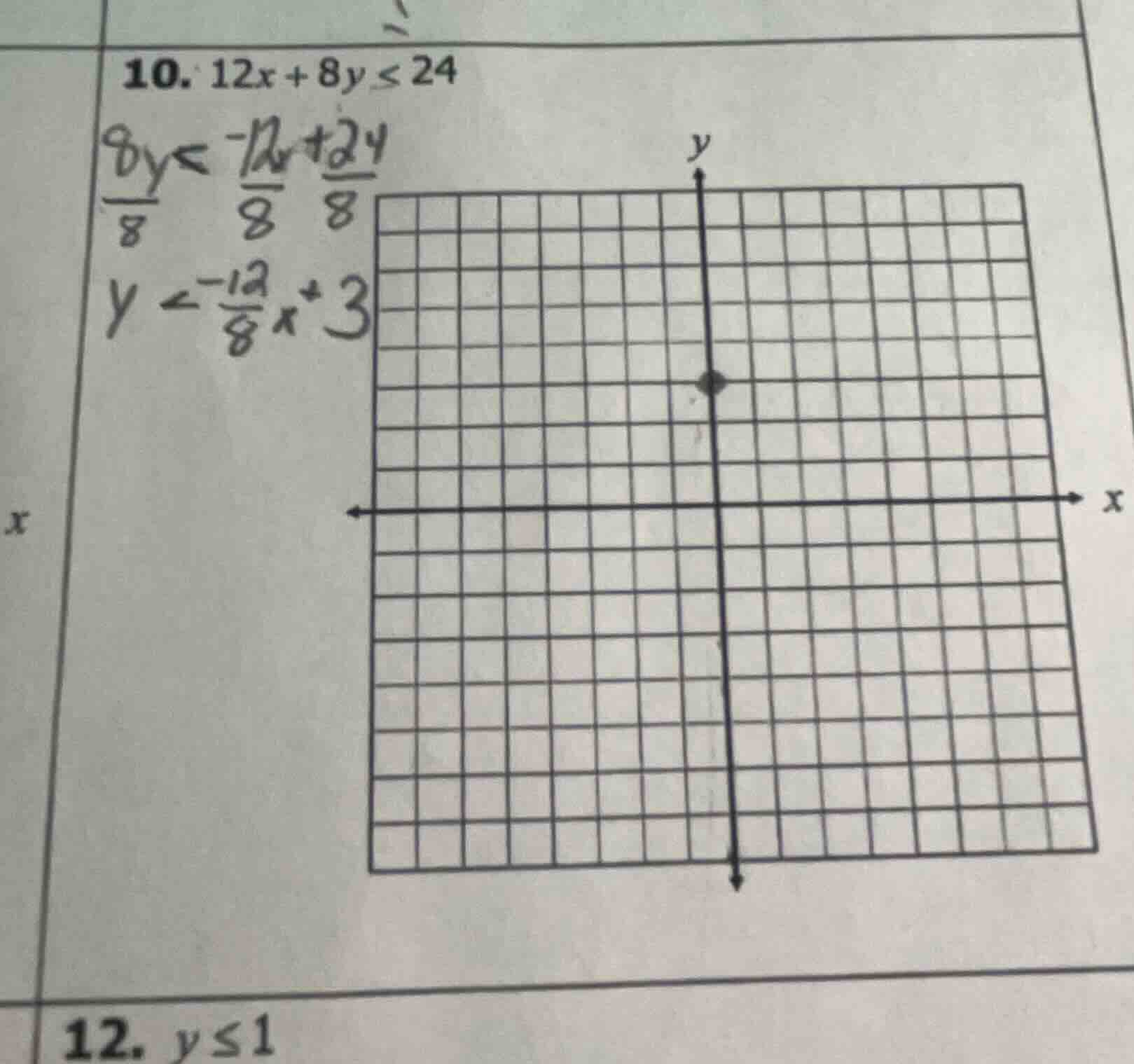 10. $12x + 8y \\leq 24$ $8y < -12x + 24$ $\\frac{8y}{8} < \\frac{-12x}{…