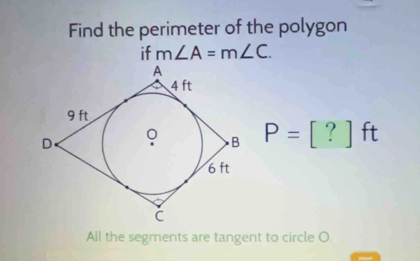 find the perimeter of the polygon if $m\\angle a = m\\angle c$. $p = ?$…