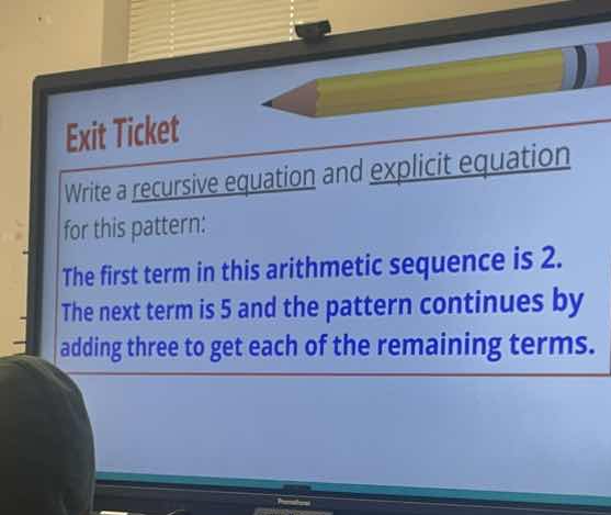 exit ticket write a recursive equation and explicit equation for this p…