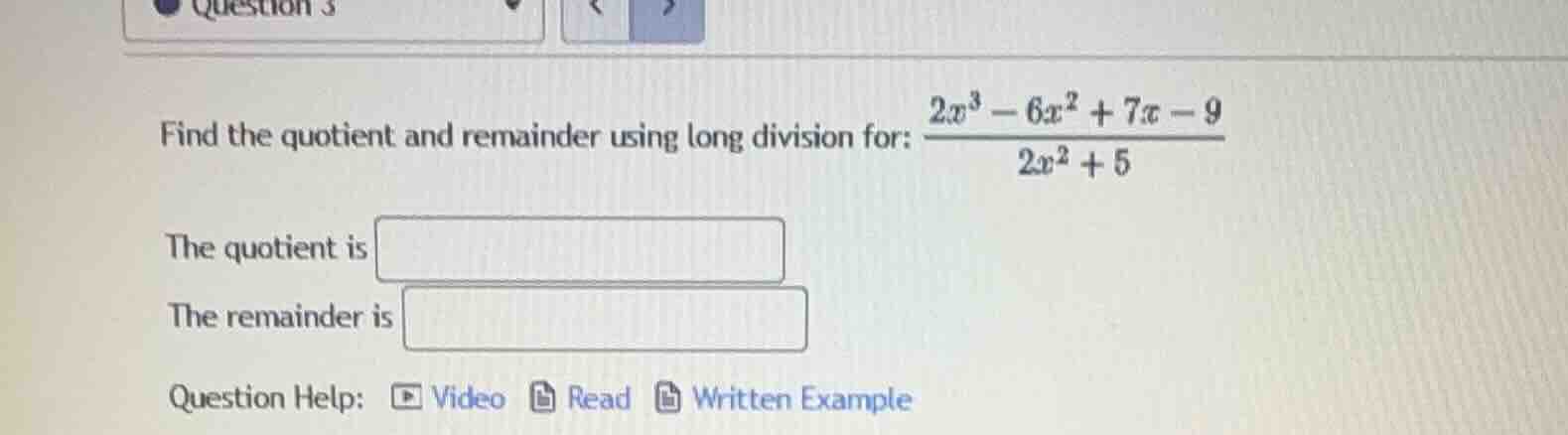question 3 find the quotient and remainder using long division for: $\f…