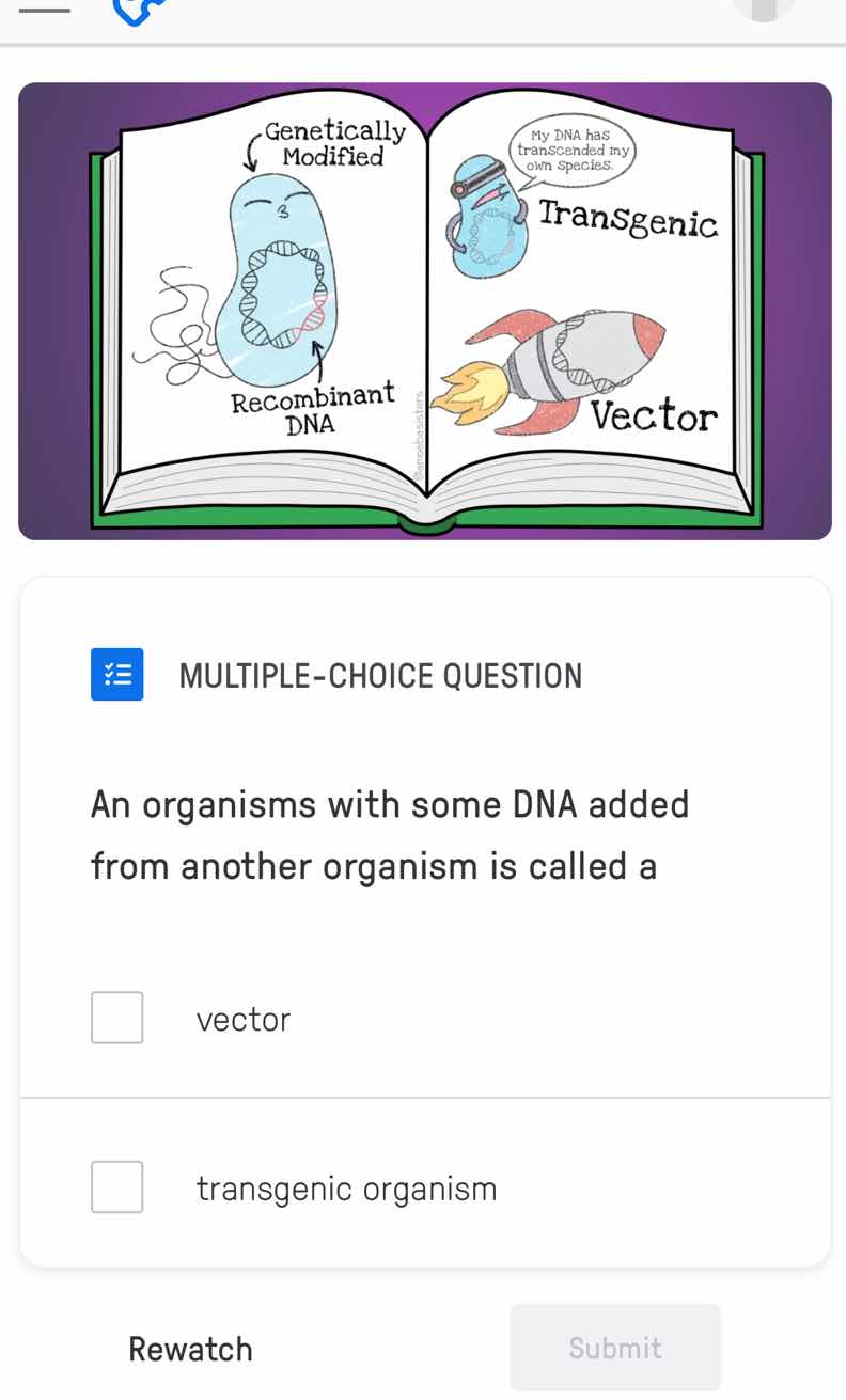 multiple-choice question an organisms with some dna added from another …