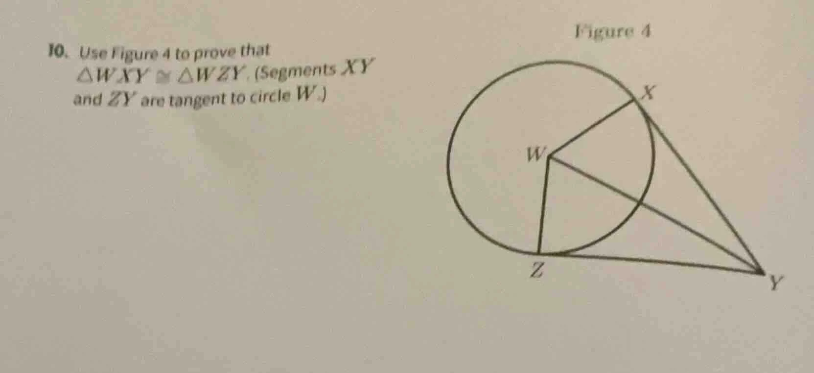 10. use figure 4 to prove that $\triangle wxy cong \triangle wzy$. (seg…