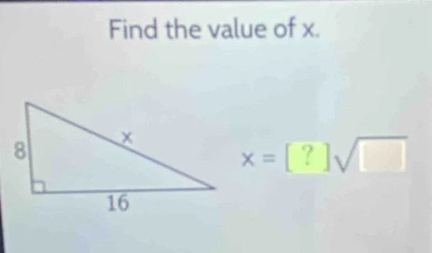 find the value of x. $x = ?\\sqrt{\\square}$