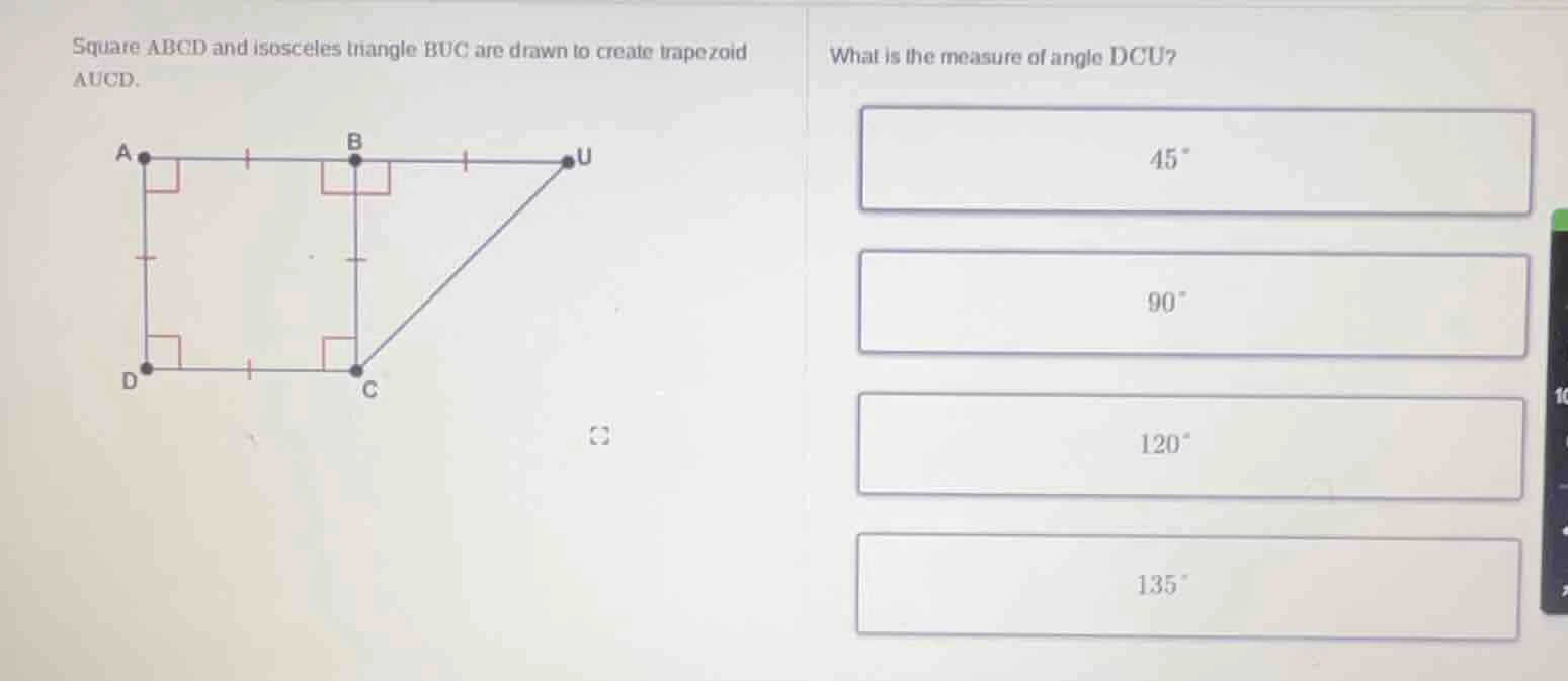square abcd and isosceles triangle buc are drawn to create trapezoid au…