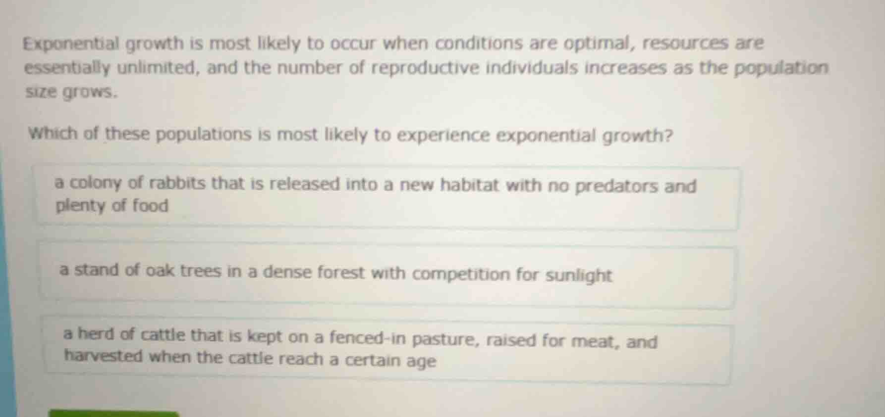 exponential growth is most likely to occur when conditions are optimal,…